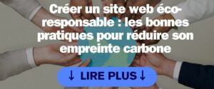 Créer un site web éco-responsable : les bonnes pratiques pour réduire son empreinte carbone
